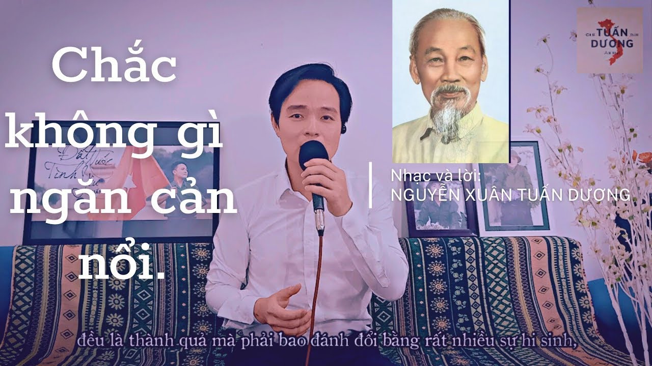 Watch CHẮC KHÔNG GÌ NGĂN CẢN NỔI I NGUYỄN XUÂN TUẤN DƯƠNG - Blog Âm nhạc I Bài hát mới hay về bác Hồ on YouTube
