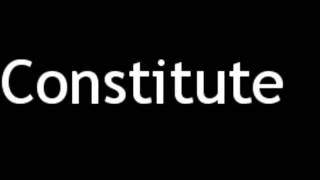 How To Pronounce Constitute