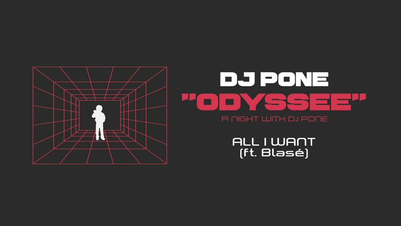 在 YouTube 上观看 DJ Pone (ft. Blasé) - ALL I WANT (Audio) #OdysséeLive