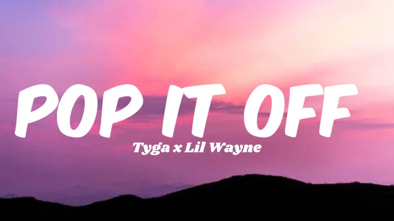 Tyga x Lil Wayne, Pop It Off [Official lyrics Video](@lilwayne ) - YouTube