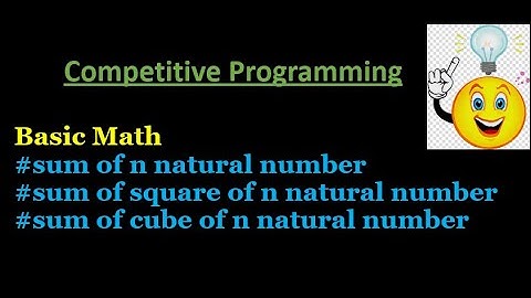 Sum of N natural number | Sum of square of N natural number | Sum of Cube of N natural number