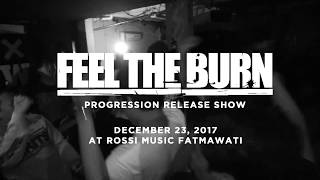 Feel The Burn &quot;Progression&quot; Release Show 23/12/2017