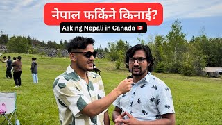 Nepal Farkine Ki Nai? I Asked Nepali In Canada