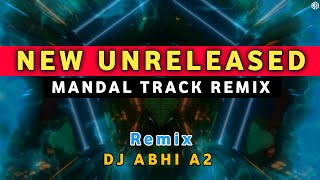 New Unreleased Mandal Track Remix | 2k25 | Dj Abhi A2 