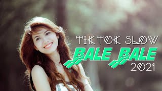 DJ BALE BALE TERBARU 2021- TIKTOK VIRAL