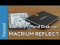 [Macrium Reflect] Clonare l'hard disk del nostro computer su un SSD