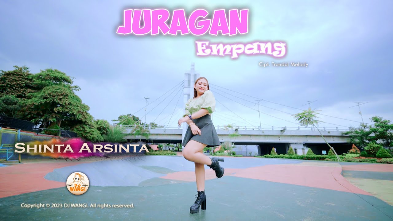 Dj Juragan Empang - Shinta Arsinta (Official Music Video)