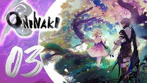 Oninaki Walkthrough Part 3 (PS4) English - No Commentary