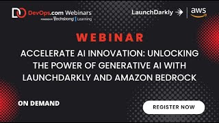 Accelerate AI Innovation: Unlocking the Power of Generative AI With LaunchDarkly and Amazon Bedrock