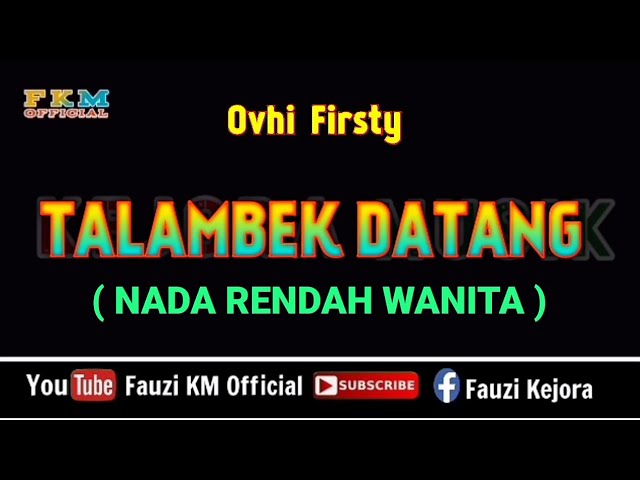 Talambek Datang - Ovhi Firsty [Karaoke] NADA RENDAH WANITA class=