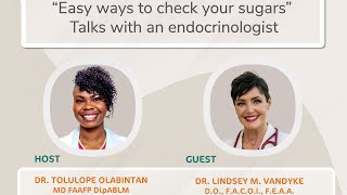 Easy Ways to Check Your Sugars: Talks with an Endocrinologist