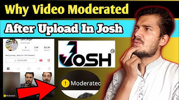 Why Josh Video Moderated After Upload | Josh App Par Video Moderated Kyu Ho Jaati Hai | Moderated