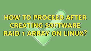How to proceed after creating software RAID 1 array on Linux