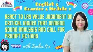 ENGLISH 9 QUARTER 4 MODULE 2: REACT TO LAY VALUE JUDGMENT ON CRITICAL ISSUES [Educational Video]