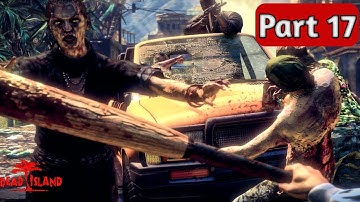 DEAD ISLAND DEFINITIVE EDITION Gameplay Walkthrough Part 17-No Commentry #gameplay #gaming #games