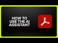 How To Use the AI Assistant in Adobe Acrobat! Tutorial