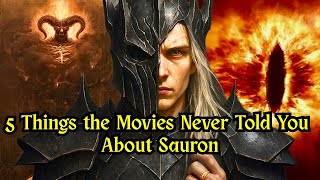 5 Things The Movies Never Told You About Sauron Lord Of The Rings