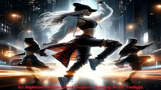 Dj Nightcore Serphis Feat. Sophia - Dancing In The Twilight