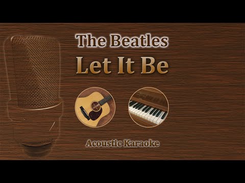 Let It Be - The Beatles (Acoustic Karaoke)