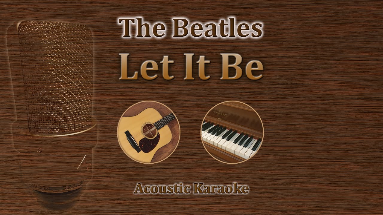 Let It Be - The Beatles (Acoustic Karaoke)