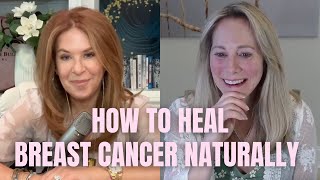 The Holistic Approach to Healing Breast Cancer Naturally
