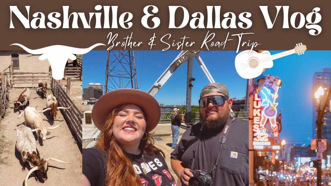 Nashville & Dallas Vlog - Brother & Sister Road-trip
