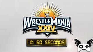 Wrestlemani in 60 seconds wrestlemania 24.