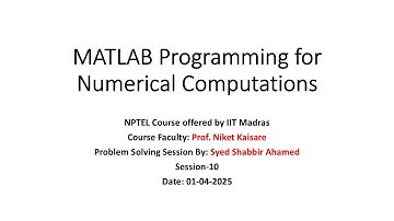 Week 10 Problem solving session on MATLAB programming for Numerical Computation(noc25-ch29)- NPTEL