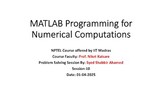 Week 10 Problem solving session on MATLAB programming for Numerical Computation(noc25-ch29)- NPTEL