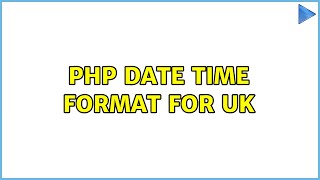 PHP date time format for UK (3 Solutions!!)