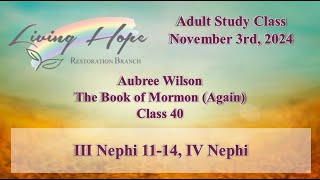 2024-11-03 Aubree Wilson - The Book of Mormon Again - Class 40 - Adult Study Class 2024-11-03 Aubree Wilson - The Book of Mormon Again - Class 40 - Adult Study Class