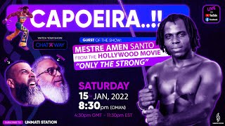 CAPOEIRA.. with MESTRE AMEN SANTO from the HOLLYWOOD MOVIE: ONLY THE STRONG