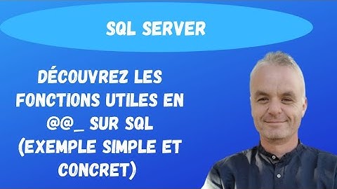 Découvrez les fonctions utiles en @@_ sur SQL | SQL Server