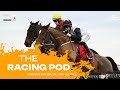 THE RACING POD: Stephen’s Day Special | King George preview | Johnny Ward’s big win