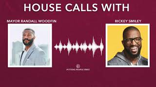 House Calls with Mayor Randall Woodfin and Rickey Smiley Wealth