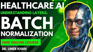 Basics 3-5: Batch Normalization - Teaching AI to Speak the Same Language in Healthcare