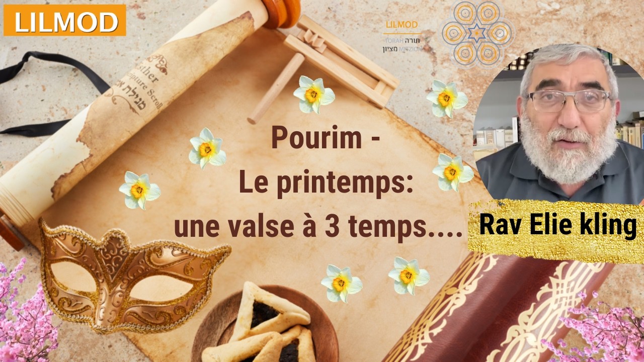 Rav Elie Kling - Pourim: Le Printemps: une valse à 3 temps.... 15/02/26