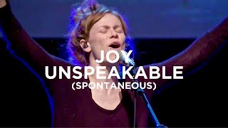 Joy Unspeakable (spontaneous) - Steffany Gretzinger | Bethel Music