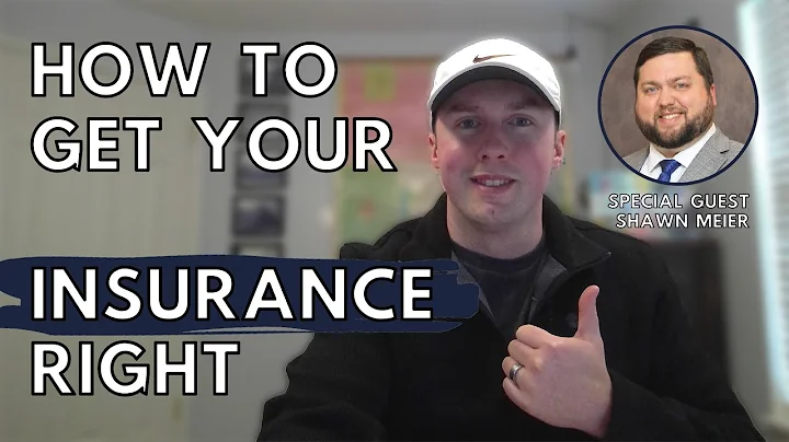 HOW TO GET YOUR INSURANCE RIGHT With Shawn Meier