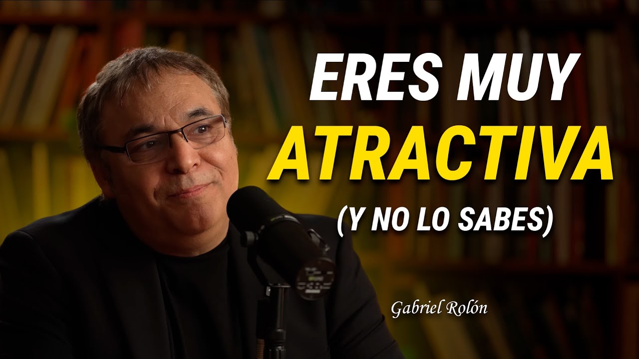 “Señales de que eres una mujer atractiva y no lo sabes…” Gabriel Rolón