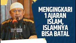 Mengingkari Syari'at Islam Bisa Membatalkan KeIslaman - Ustadz Sofyan Chalid Ruray, Lc