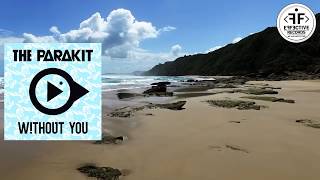 The Parakit feat. Lola Bambola & Alden Jacob - Without you The Parakit feat. Lola Bambola & Alden Jacob - Without you