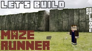Minecraft | Let's Build: Maze Runner | Episode 02