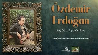 Özdemir Erdoğan - Kaç Defa Söyledim Sana (1971)