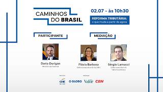 Reforma tributária: o que muda a partir de agora | CAMINHOS DO BRASIL