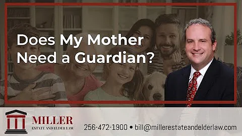 Does My Mother or Father Need A Guardianship? | Elder Law & Estate Planning