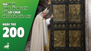 NGÀY 200 | 365 NGÀY CÙNG CẦU NGUYỆN VỚI LỜI CHÚA & LỜI CÁC GIÁO PHỤ