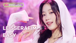 LE SSERAFIM - Easy [ENG Lyrics] | KBS WORLD TV 240301