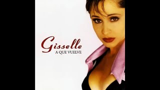 Gisselle - A Que Vuelve