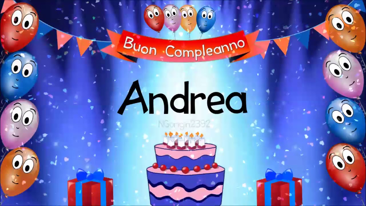 Tanti Auguri Di Buon Compleanno Andrea Youtube
